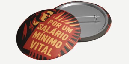 Por um Salário Mínimo Vital - Bóton de Plástico