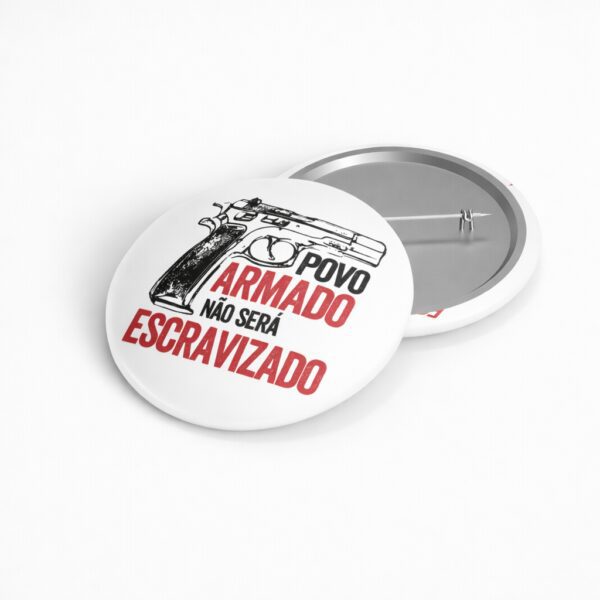 Povo Armado Não Será Escravizado – Bóton de Plástico