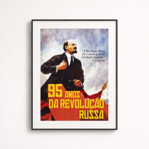 Vladimir Lenin 95 Anos Revolução Russa - Pôster Decorativo A3