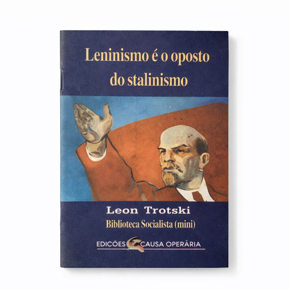 Leninismo é o Oposto de Stalinismo - Leon Trotski