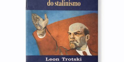 Leninismo é o Oposto de Stalinismo - Leon Trótski
