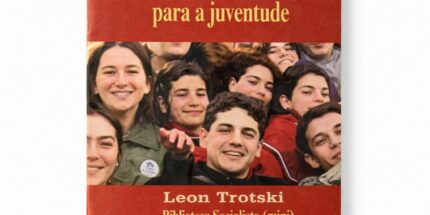 Uma Proposta de Luta para a Juventude - Leon Trótski