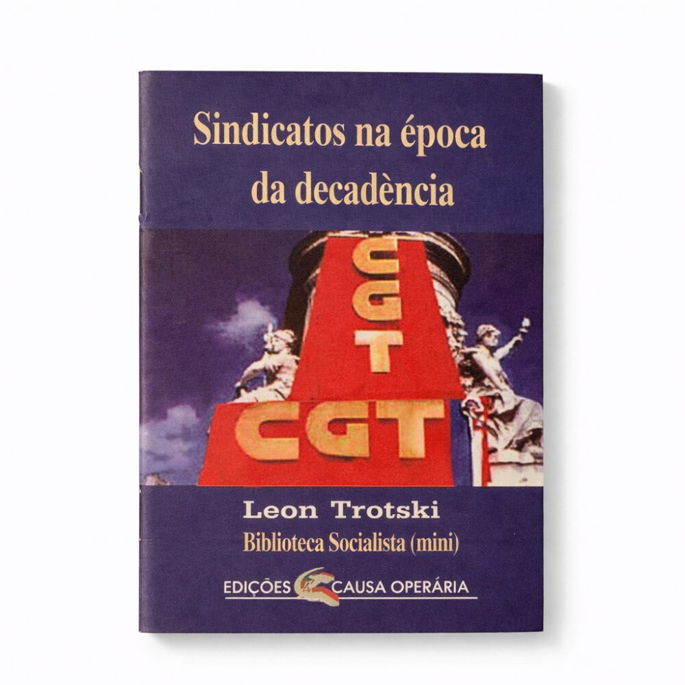Sindicatos na Época da Decadência - Leon Trotski