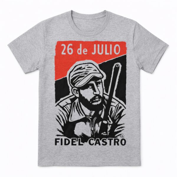 26 de Julio Fidel Castro - Camiseta Unissex